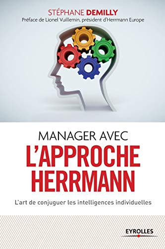 Beispielbild fr MANAGER AVEC L'APPROCHE HERRMANN L'art de conjuguer les intelligences individuelles zum Verkauf von PBShop.store US