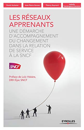 Beispielbild fr Les rseaux apprenants: Une dmarche d'accompagnement du changement dans la relation de service  la SNCF zum Verkauf von Ammareal