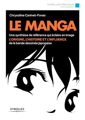 Beispielbild fr Le manga : Une synth se de r f rence qui  claire en image l'origine, l'histoire et l'influence de la bande dessin e japonaise zum Verkauf von LIVREAUTRESORSAS