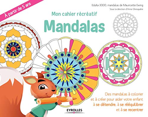 Beispielbild fr Mon cahier rcratif Mandalas : Des mandalas  colorier et  crer pour aider votre enfant  se dtendre,  se rquilibrer et  se recentrer zum Verkauf von Revaluation Books