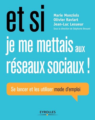 Stock image for Et si je me mettais aux rseaux sociaux : Se lancer et les utiliser mode d'emploi for sale by medimops