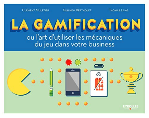 Beispielbild fr La Gamification: Ou l'art d'utiliser les mcaniques du jeu dans votre business zum Verkauf von Ammareal