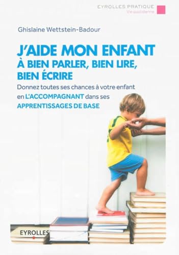 Imagen de archivo de J'aide mon enfant a bien parler, bien lire, bien ecrire a la venta por Better World Books