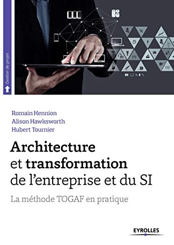 Stock image for Architecture Et Transformation De L'entreprise Et Du Si : La Mthode Togaf En Pratique for sale by RECYCLIVRE