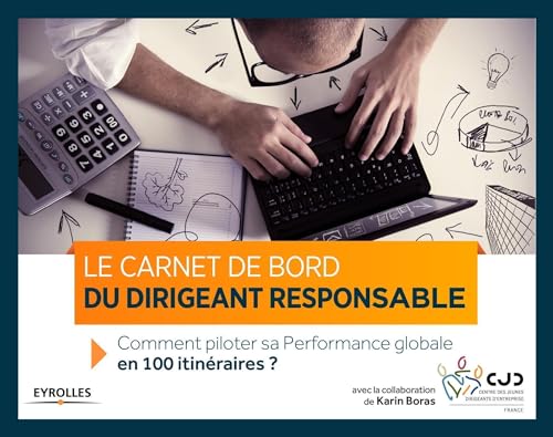 Beispielbild fr Le carnet de bord du dirigeant responsable: Comment piloter sa performance globale en 100 itinraires. zum Verkauf von Ammareal