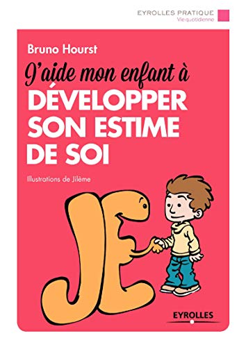 Beispielbild fr J'aide mon enfant  dvelopper son estime de soi zum Verkauf von Ammareal