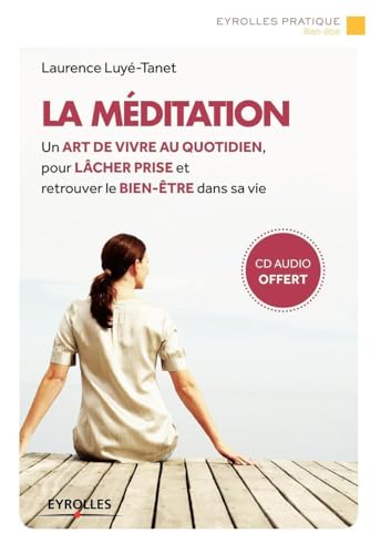 Beispielbild fr La mditation : Un art de vivre au quotidien, pour lcher prise et retrouver le bien-tre dans sa vie (CD inclus) zum Verkauf von Ammareal