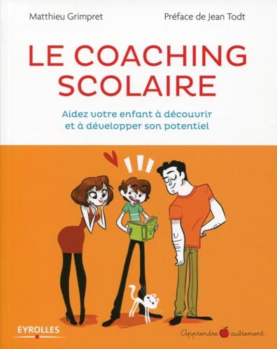 Beispielbild fr Le coaching scolaire: Aidez votre enfant  dcouvri et  dvelopper son potentiel. zum Verkauf von Ammareal