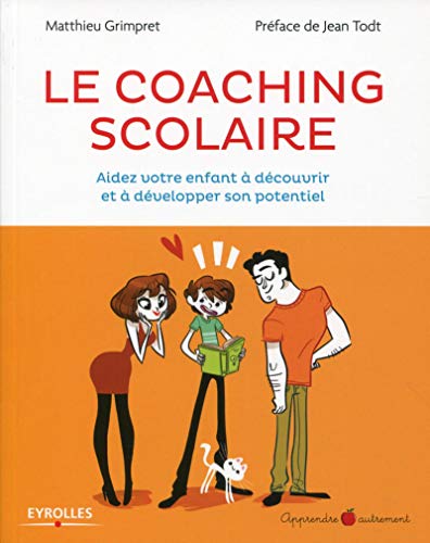 9782212559750: Le coaching scolaire: Aidez votre enfant  dcouvri et  dvelopper son potentiel.