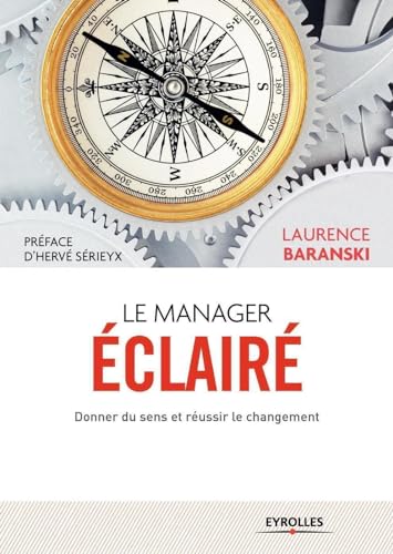 Stock image for Le manager clair: Donner du sens et russir le changement. for sale by Ammareal