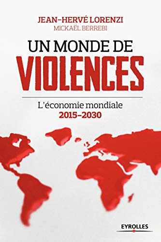 Beispielbild fr Un monde de violences l'conomie mondiale 2015-2030 zum Verkauf von Ammareal