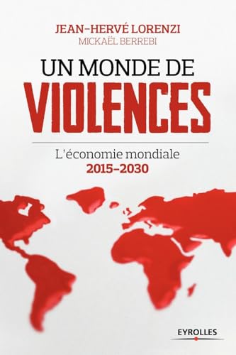 Imagen de archivo de Un monde de violences l'conomie mondiale 2015-2030 a la venta por Ammareal