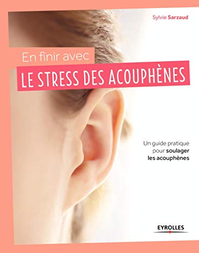 Beispielbild fr En finir avec le stress des acouphnes: Un guide pratique pour soulager les acouphnes. zum Verkauf von Ammareal