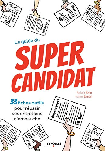 Beispielbild fr Le guide du Super candidat : 33 fiches outils pour russir ses entretiens d'embauche zum Verkauf von medimops