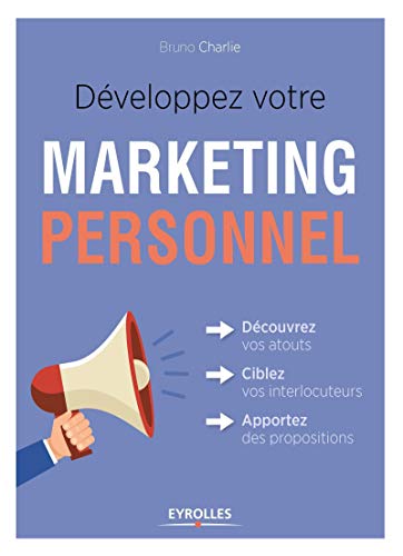 9782212560244: Dveloppez votre marketing personnel: Dcouvrez vos atouts, ciblez vos interlocuteurs, apportez des propositions.