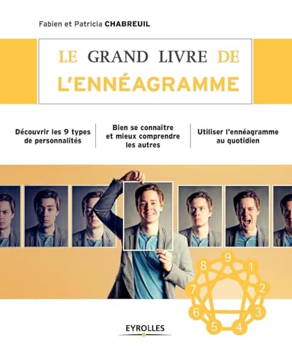 9782212560459: Le grand livre de l'ennagramme: Dcouvrir les 9 types de personnalits. Bien se connatre et mieux comprendre les autres. Utiliser l'ennagramme au quotidien.