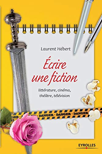 Stock image for Ecrire une fiction:litterature, cinema, theatre, television for sale by Chiron Media