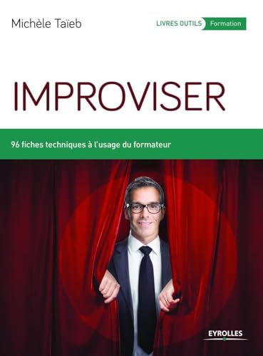 9782212561128: Improviser: 96 fiches techniques  l'usage du formateur