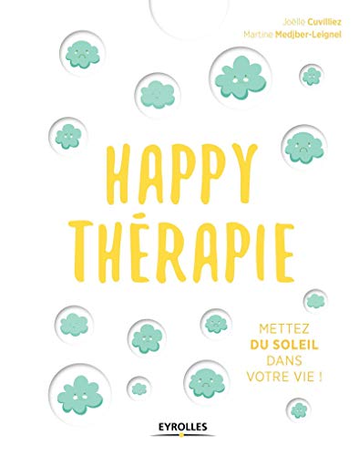 Beispielbild fr Happy thrapie: Mettez du soleil dans votre vie ! zum Verkauf von Ammareal