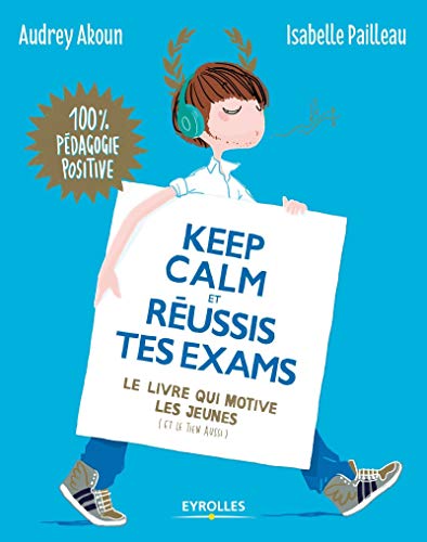Beispielbild fr Keep calm et russis tes exams !: Le livre qui motive les jeunes (et le tien aussi). zum Verkauf von Ammareal