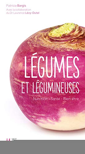 Stock image for Lgumes et lgumineuses : Nutrition - Sant - Bien-tre for sale by medimops