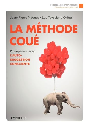 Beispielbild fr La mthode Cou: tre plus panoui avec l'autosuggestion consciente. zum Verkauf von Ammareal