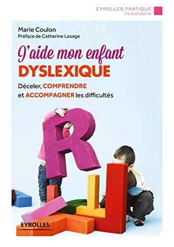 9782212561944: J'aide mon enfant dyslexique: Dceler, comprendre et accompagner les difficults.