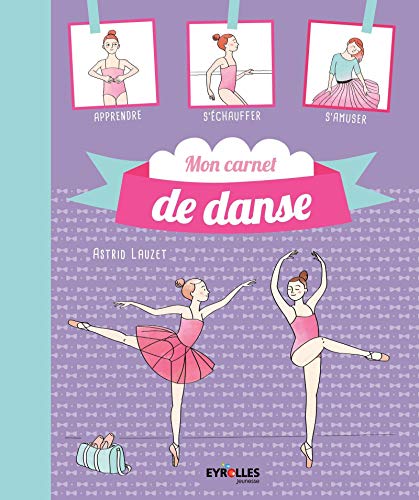 Imagen de archivo de Mon Carnet De Danse : Journal De Bord De Mes Plus Belles Annes a la venta por RECYCLIVRE