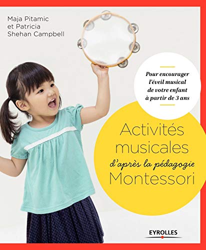 Beispielbild fr Activits musicales d'aprs la pdagogie Montessori : Pour encourager l'veil musical de votre enfant  partir de 3 ans zum Verkauf von medimops