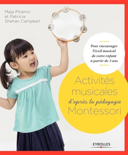 9782212562309: Activits musicales d'aprs la pdagogie Montessori: Pour encourager l'veil musical de votre enfant  partir de 3 ans.