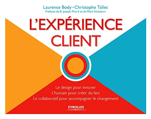 Imagen de archivo de L`exprience client : Le design pour innover, L`humain pour crer du lien, Le collaboratif pour accompagner le changement a la venta por Buchpark