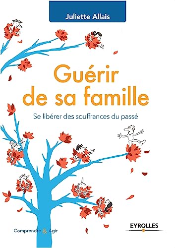 Beispielbild fr Gurir de sa famille:Se librer des souffrances du pass . zum Verkauf von GreatBookPrices