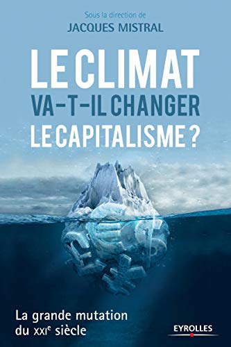 Imagen de archivo de Le climat va-t-il changer le capitalisme ? La grande mutation du XXIe sicle a la venta por Ammareal