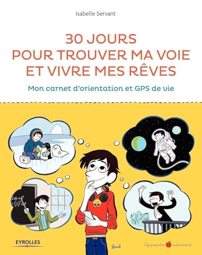 9782212562651: 30 jours pour trouver ma voie et vivre mes rves: Mon carnet d'orientation et GPS de vie.