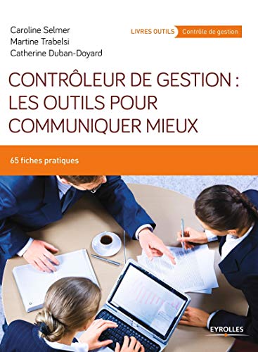 9782212563108: Contrleur de gestion : les outils pour communiquer mieux: 65 fiches pratiques