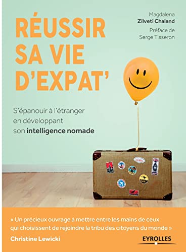 Imagen de archivo de R ussir sa vie d'expat': S' panouir  l' tranger en d veloppant son intelligence nomade (French Edition) a la venta por Better World Books: West