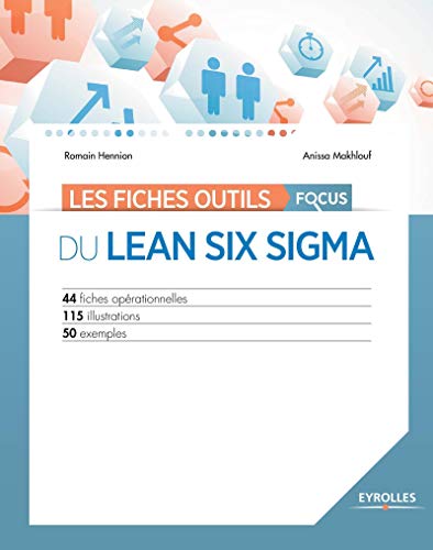 9782212563726: Les fiches outils focus du Lean Six Sigma: 44 fiches oprationnelles - 115 illustrations - 50 exemples.