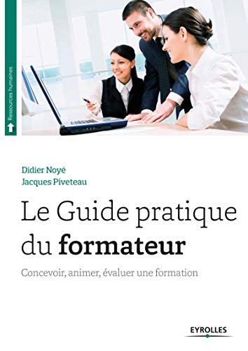 Stock image for Le guide pratique du formateur : Concevoir, animer, valuer une formation for sale by medimops