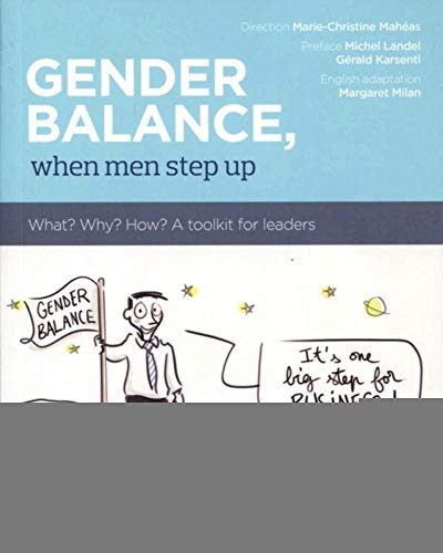 Beispielbild fr Gender blance, when men step up: What ? Why ? How ? A toolkit for leaders. (EYROLLES) (French Edition) zum Verkauf von MusicMagpie