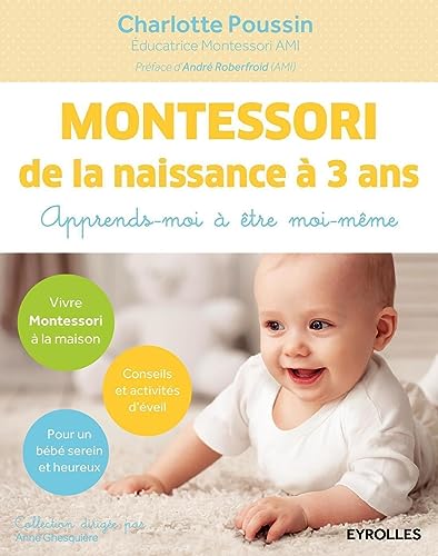 Stock image for Montessori de la naissance  3 ans: Apprends-moi  être moi-même. for sale by WorldofBooks