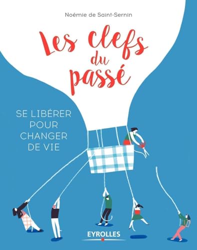 Stock image for Les clefs du pass : Se lib rer pour changer de vie for sale by WorldofBooks
