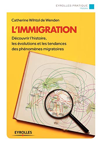 Beispielbild fr L'immigration : Dcouvrir L'histoire, Les volutions Et Les Tendances Des Phnomnes Migratoires zum Verkauf von RECYCLIVRE