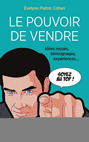 9782212564983: Le pouvoir de vendre: Ides reues, tmoignages, expriences...