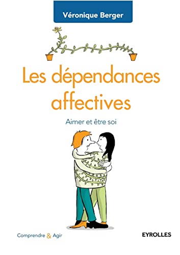 Stock image for Les dependances affectives:Aimer et etre soi for sale by Chiron Media