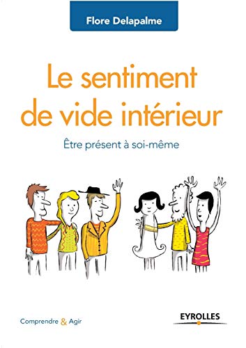 Beispielbild fr Le sentiment de vide intrieur: tre prsent  soi-mme (French Edition) zum Verkauf von Lucky's Textbooks