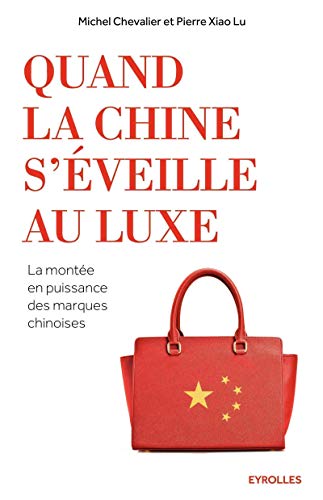 9782212565249: Quand la Chine s'veille au luxe: La monte en puissance des marques chinoises.
