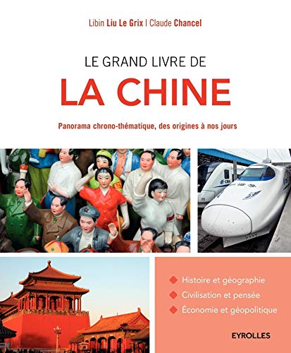 Beispielbild fr Le grand livre de la Chine: Panorama chrono-thmatique, des origines  nos jours. zum Verkauf von Gallix