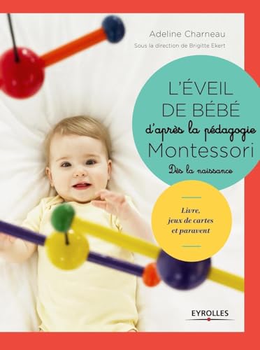 Beispielbild fr L'veil De Bb D'aprs La Pdagogie Montessori : Ds La Naissance : Livre, Jeux De Cartes, Paravent zum Verkauf von RECYCLIVRE