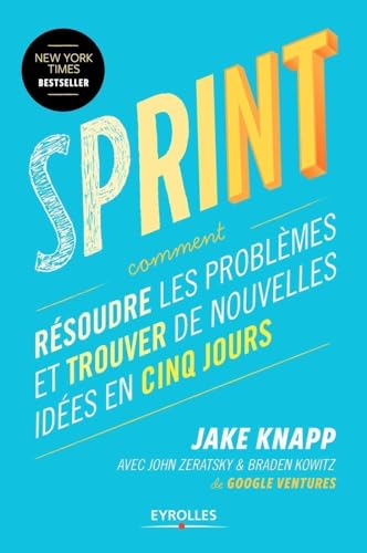 Beispielbild fr Sprint: R soudre les probl mes et trouver de nouvelles id es en cinq jours zum Verkauf von ThriftBooks-Dallas