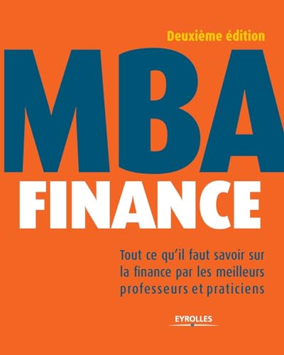 Stock image for MBA Finance: Tout ce qu'il faut savoir sur la finance par les meilleurs professeurs et praticiens (French Edition) for sale by California Books